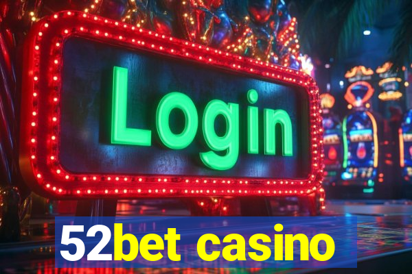 52bet casino